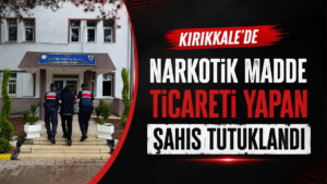 Kırıkkale’de narkotik madde ticareti yapan şahıs tutuklandı