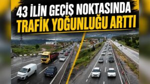 43 İlin Geçiş Noktasında Trafik Yoğunluğu Arttı