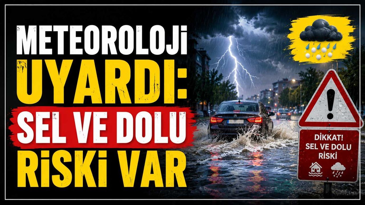 meteoroloji-uyardi:-sel-ve-dolu-riski-var