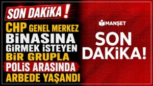 CHP Genel Merkez binasına girmek isteyen bir grupla polis arasında arbede yaşandı