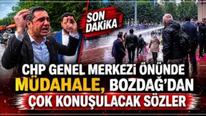 CHP Genel Merkezi önünde müdahale, Bozdağ’dan çok konuşulacak sözler