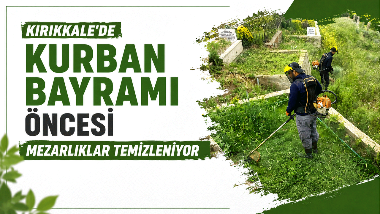 kirikkale’de-kurban-bayrami-oncesi-mezarliklar-temizleniyor