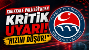Kırıkkale Valiliği’nden kritik uyarı! “Hızını düşür!”