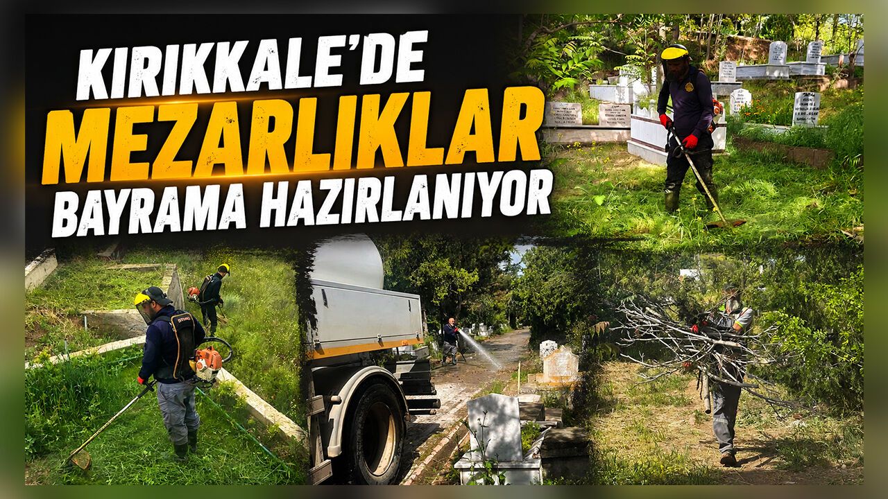 kirikkale’de-mezarliklar-bayrama-hazirlaniyor