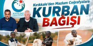 Kırıkkale’den Mazlum Coğrafyalara Kurban Bağışı