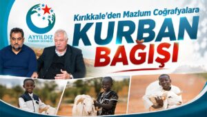 Kırıkkale’den Mazlum Coğrafyalara Kurban Bağışı