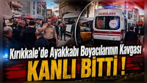 Kırıkkale’de Ayakkabı Boyacıları Birbirine Girdi