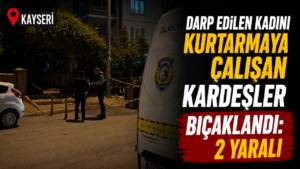 Darp edilen kadını kurtarmaya çalışan kardeşler bıçaklandı: 2 yaralı
