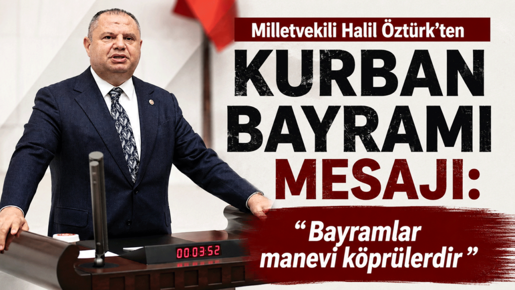 halil-ozturk’ten-kurban-bayrami-mesaji:-“bayramlar-manevi-koprulerdir”