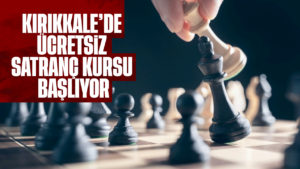 Kırıkkale’de Ücretsiz Satranç Kursu Başlıyor