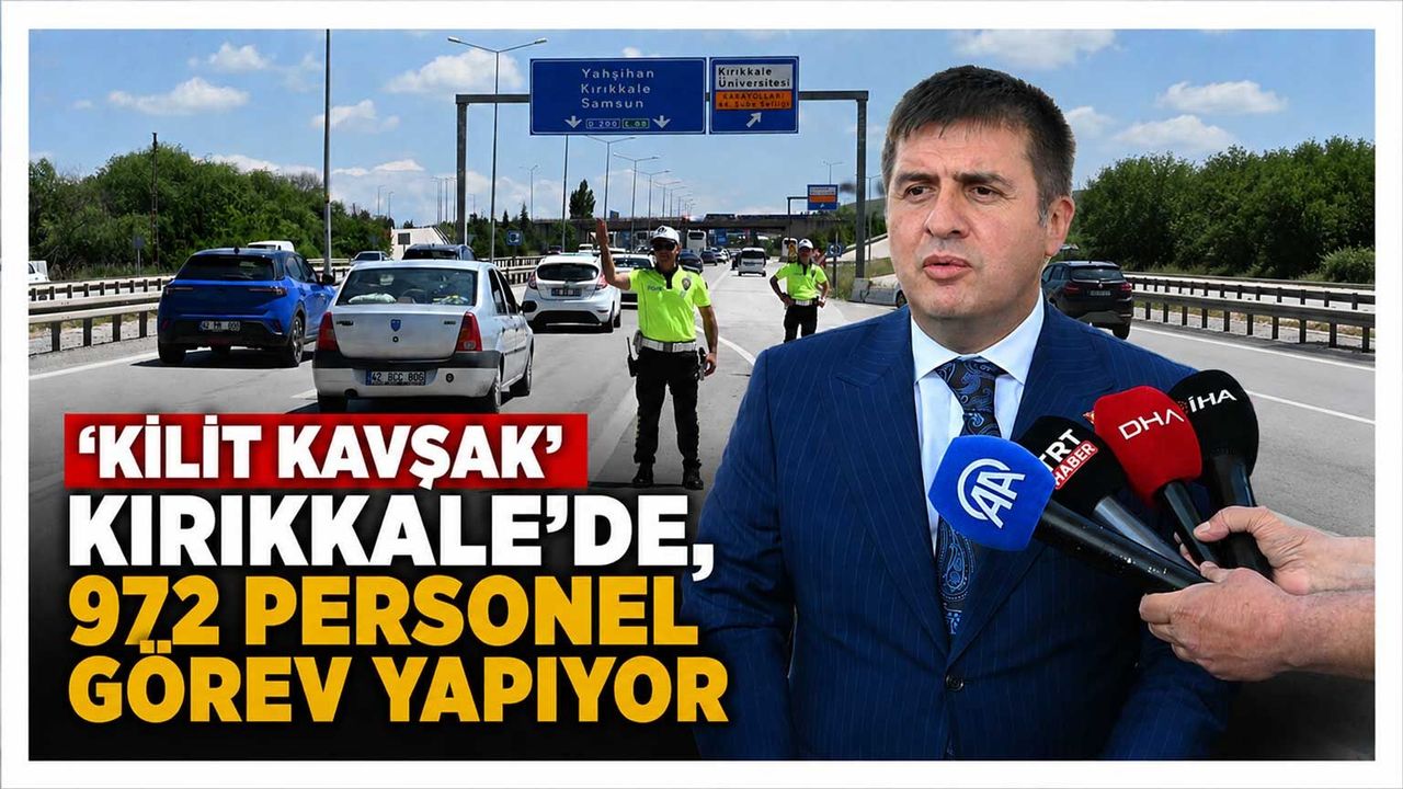‘kilit-kavsak’-kirikkale’de,-972-personel-gorev-yapiyor