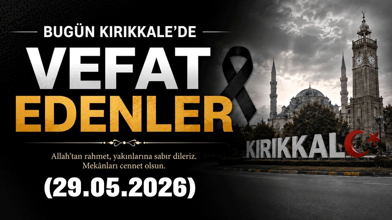 kirikkale’de-vefat-eden-vatandaslarimiz-2905.2026
