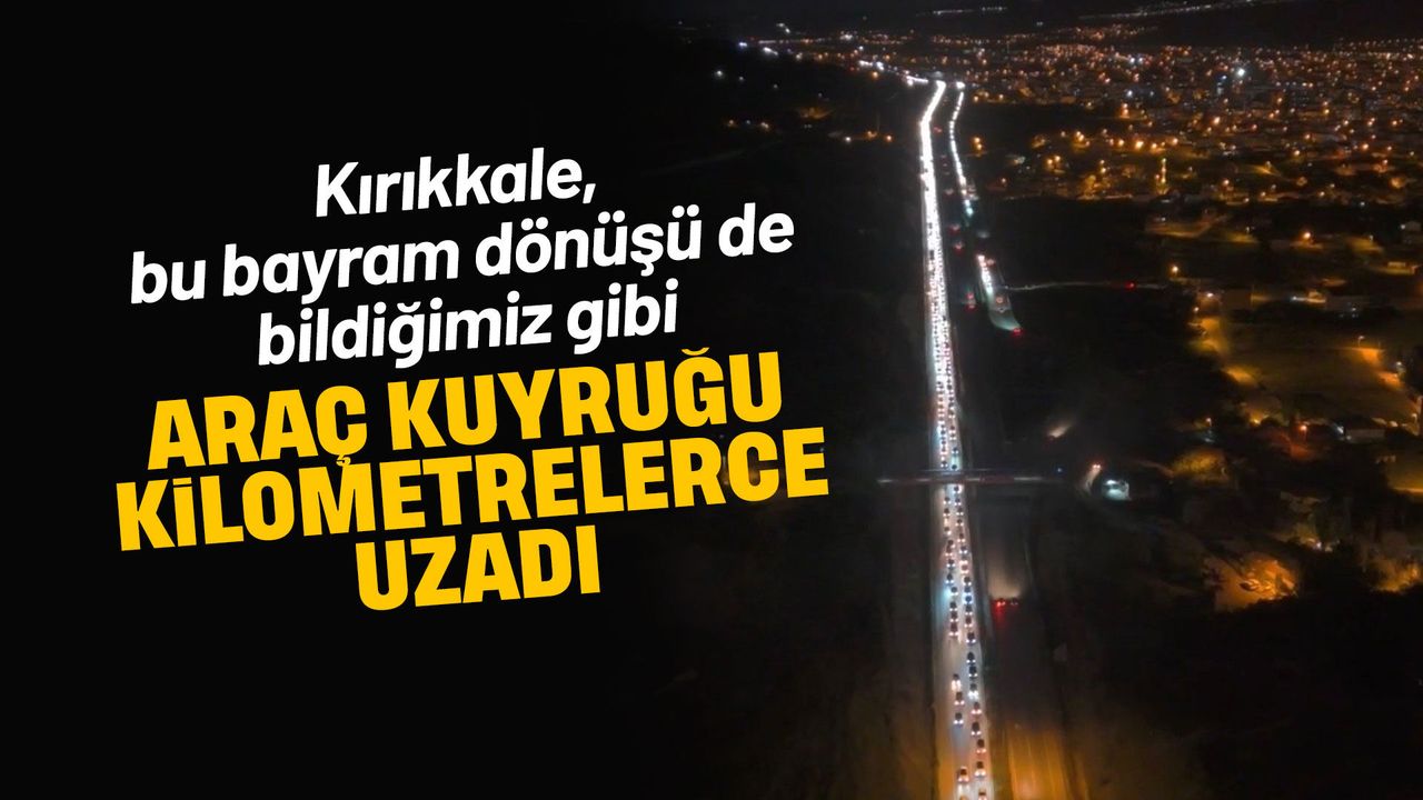 kilit-kavsak’-kirikkale’de-bayram-donus-trafigi-dron-ile-goruntulendi