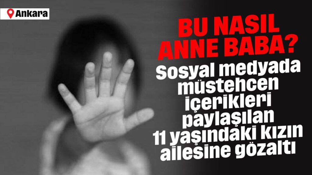 sosyal-medyada-mustehcen-icerikleri-paylasilan-11-yasindaki-kizin-ailesine-gozalti