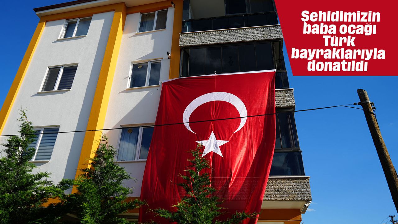 sehidimizin-baba-ocagi-turk-bayraklariyla-donatildi