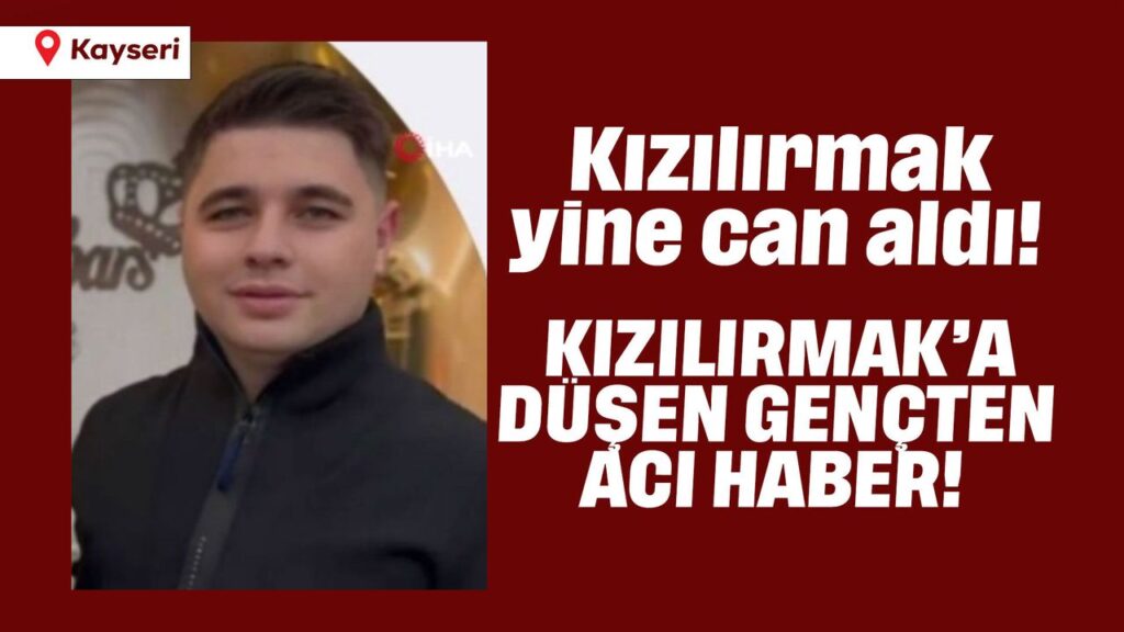 kizilirmak’a-dusen-gencten-aci-haber