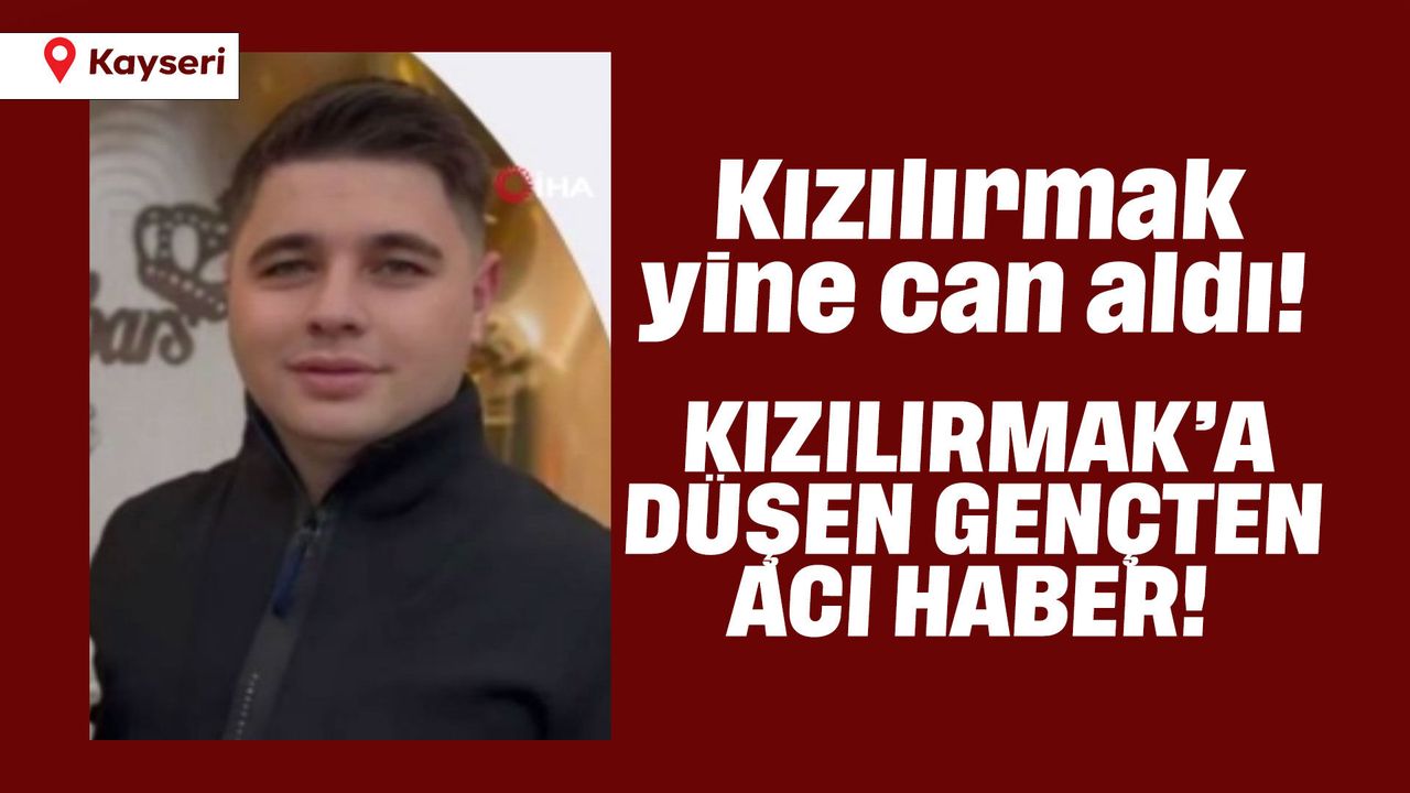 kizilirmak’a-dusen-gencten-aci-haber