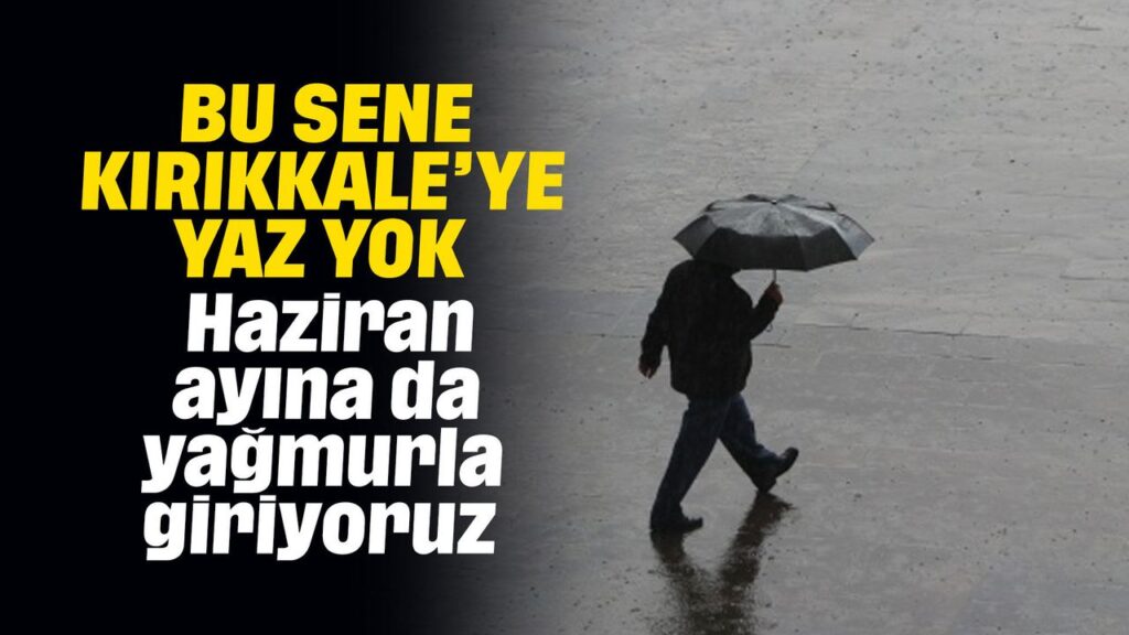 kirikkale,-haziran-ayina-da-yagmurla-giriyor
