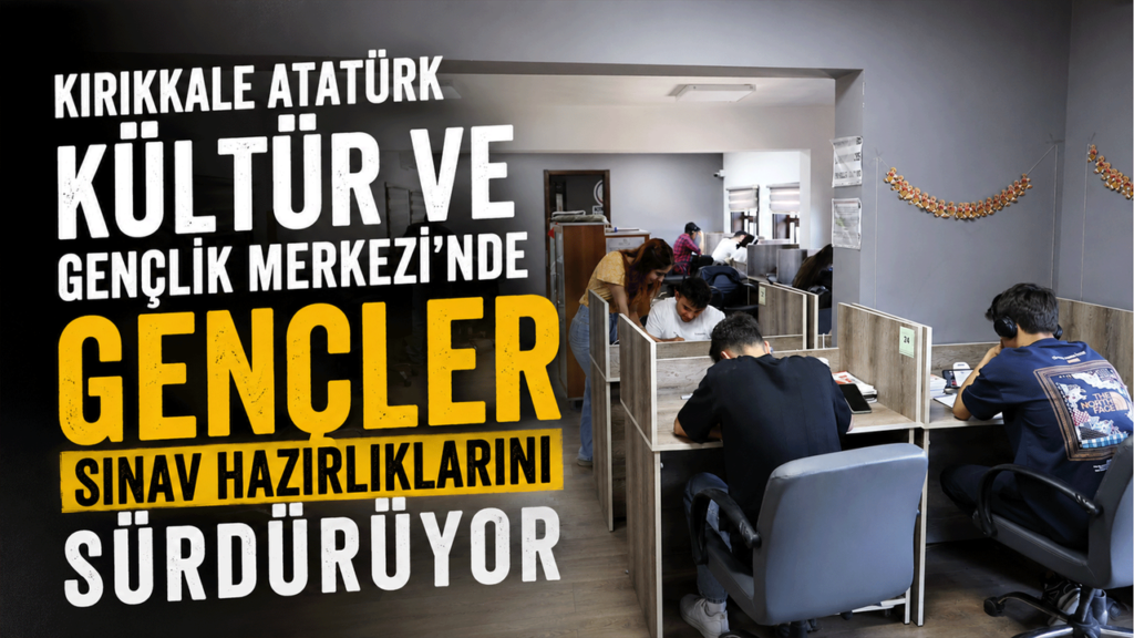kirikkale-ataturk-kultur-ve-genclik-merkezi’nde-gencler-sinav-hazirliklarini-surduruyor