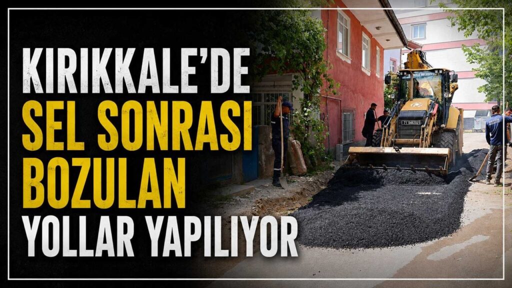 kirikkale’de-sel-sonrasi-bozulan-yollar-yapiliyor