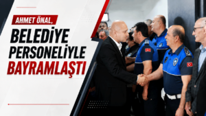 Ahmet Önal, Belediye Personeliyle Bayramlaştı