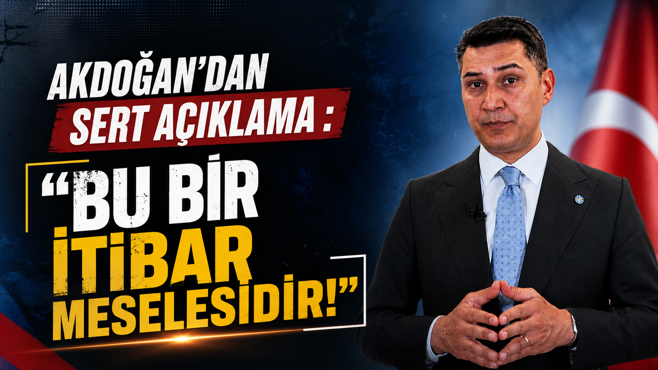 akdogan’dan-sert-aciklama-:“bu-bir-itibar-meselesidir”