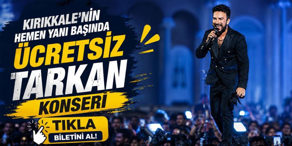 kirikkale’nin-hemen-yani-basinda-ucretsiz-tarkan-konseri