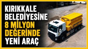 Kırıkkale Belediyesine 8 milyon değerinde yeni araç