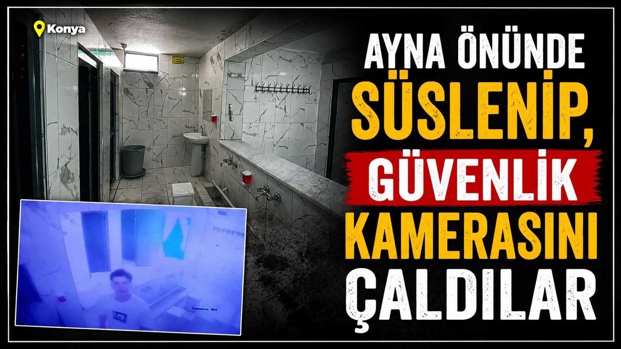 ayna-onunde-suslenip,-guvenlik-kamerasini-caldilar