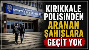 Kırıkkale polisinden aranan şahıslara geçit yok