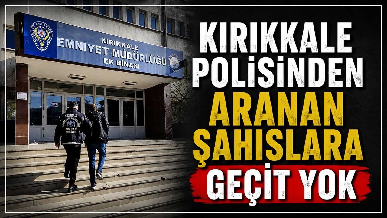 kirikkale-polisinden-aranan-sahislara-gecit-yok