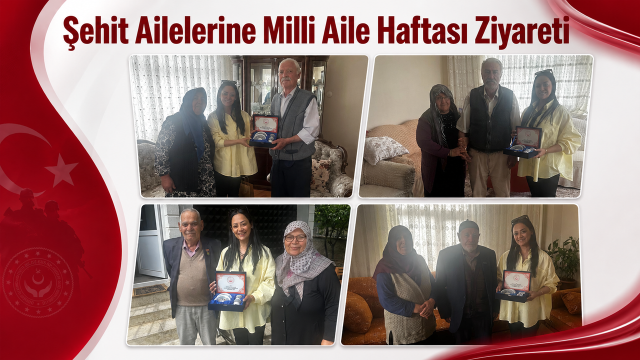 sehit-ailelerine-milli-aile-haftasi-ziyareti