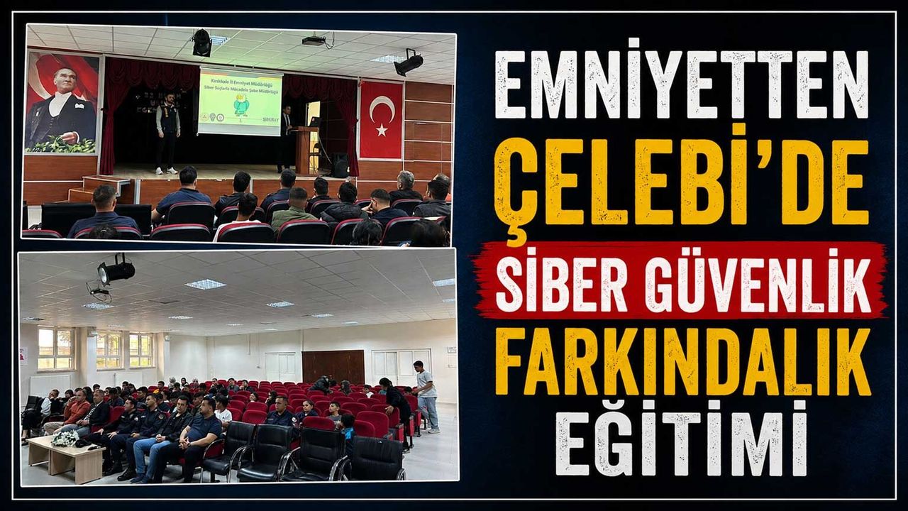 emniyetten-celebi’de-siber-guvenlik-farkindalik-egitimi