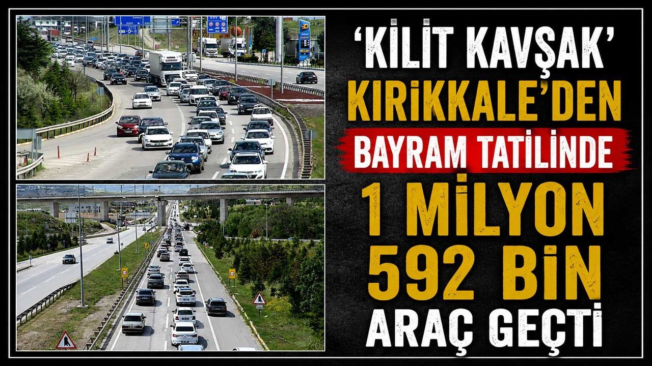 ‘kilit-kavsak’-kirikkale’den-bayram-tatilinde-1-milyon-592-bin-arac-gecti