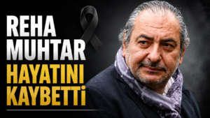 Reha Muhtar hayatını kaybetti