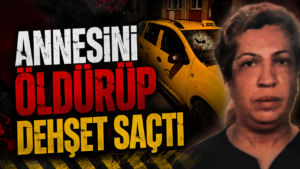 Annesini Öldürüp Dehşet Saçtı