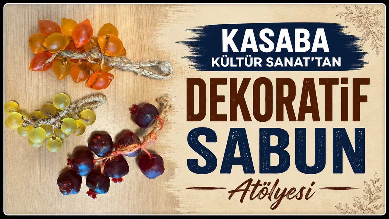 kasaba-kultur-sanat’tan-dekoratif-sabun-atolyesi