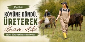 Kırıkkale’de işte kadının gücü: Selma öğretmenin başarı hikayesi