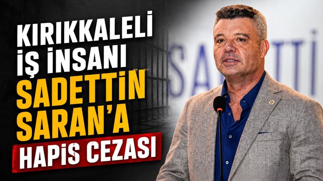 sadettin-saran’a-hapis-cezasi