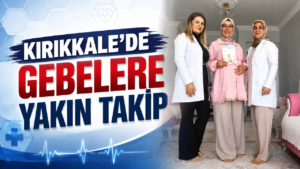 “Her Gebeye Bir Ebe” Uygulaması Kırıkkale’de Sürüyor