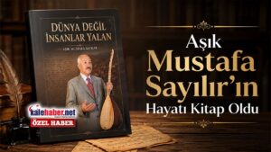 Aşık Mustafa Sayılır’ın Hayatı Kitap Oldu