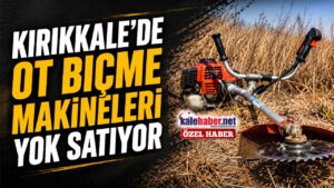 Kırıkkale’de Ot Biçme Makineleri Yok Satıyor