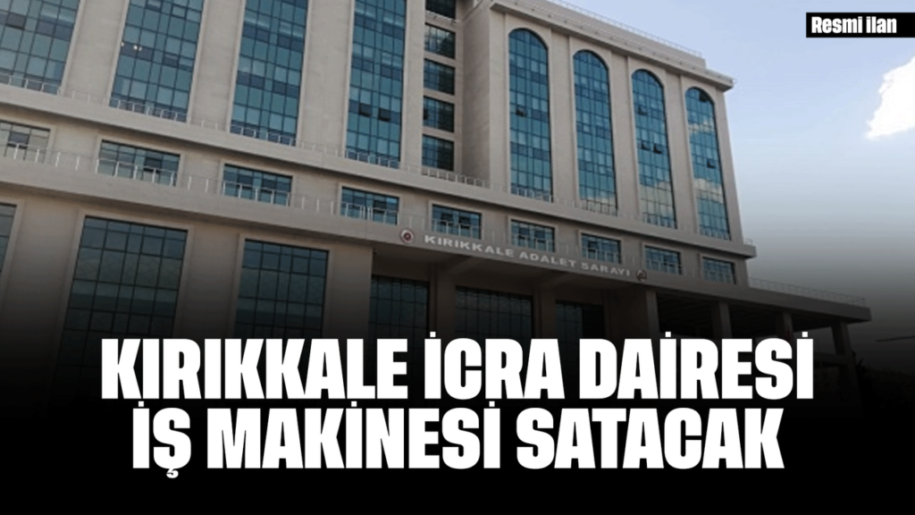 kirikkale-icra-dairesi-is-makinesi-satacak