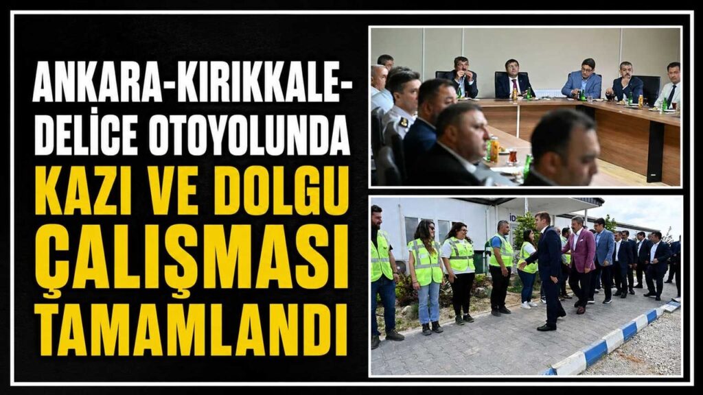 ankara-kirikkale-delice-otoyolunda-kazi-ve-dolgu-calismasi-tamamlandi