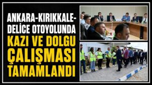 Ankara-Kırıkkale-Delice Otoyolunda kazı ve dolgu çalışması tamamlandı