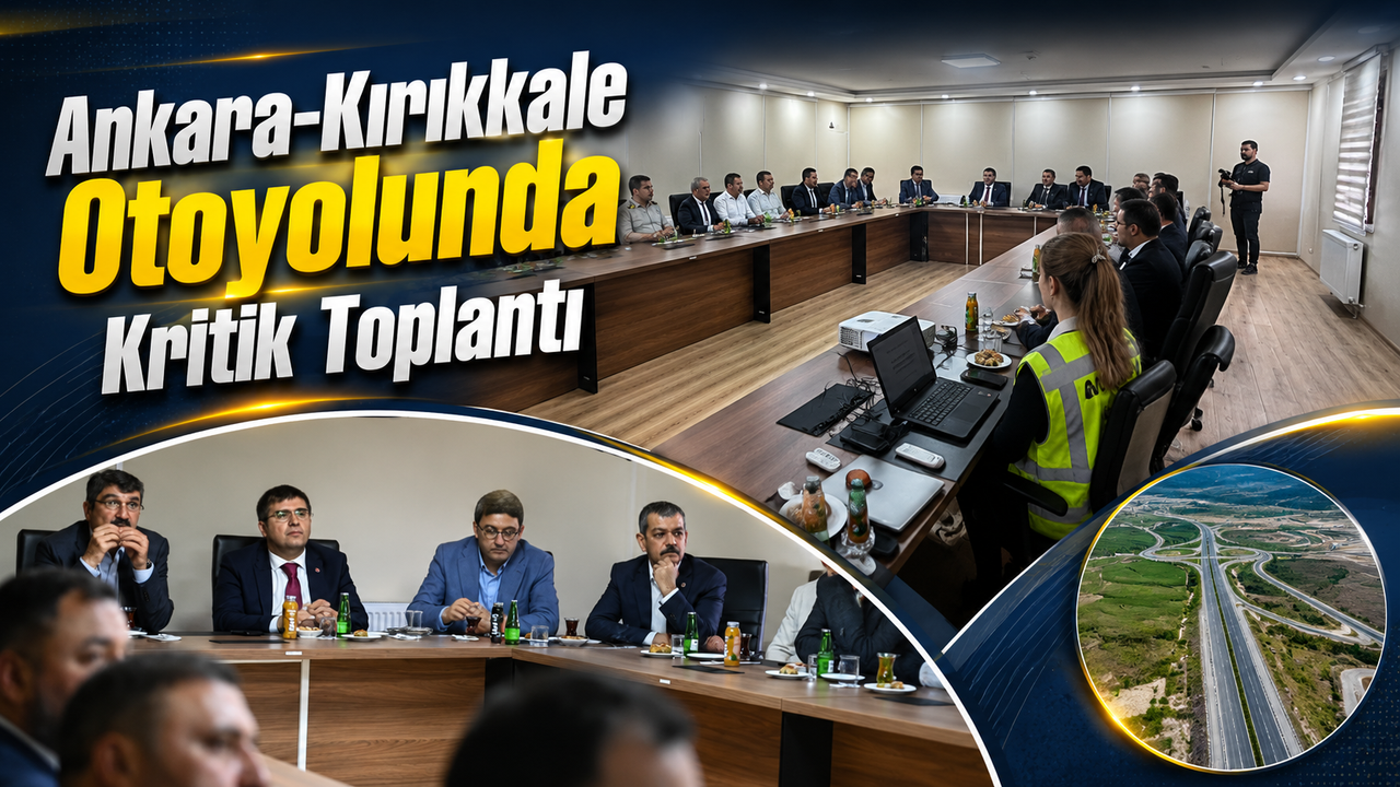 ankara-kirikkale-otoyolunda-kritik-toplanti
