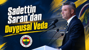 Sadettin Saran’dan Duygusal Veda