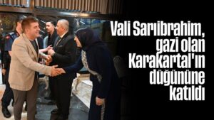 Vali Sarıibrahim, Gazi Karatal’ın düğününe katıldı