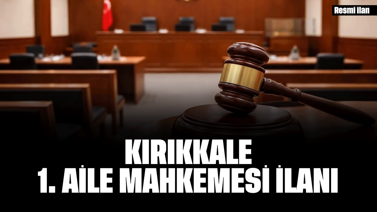 kirikkale-1.-aile-mahkemesi-ilani