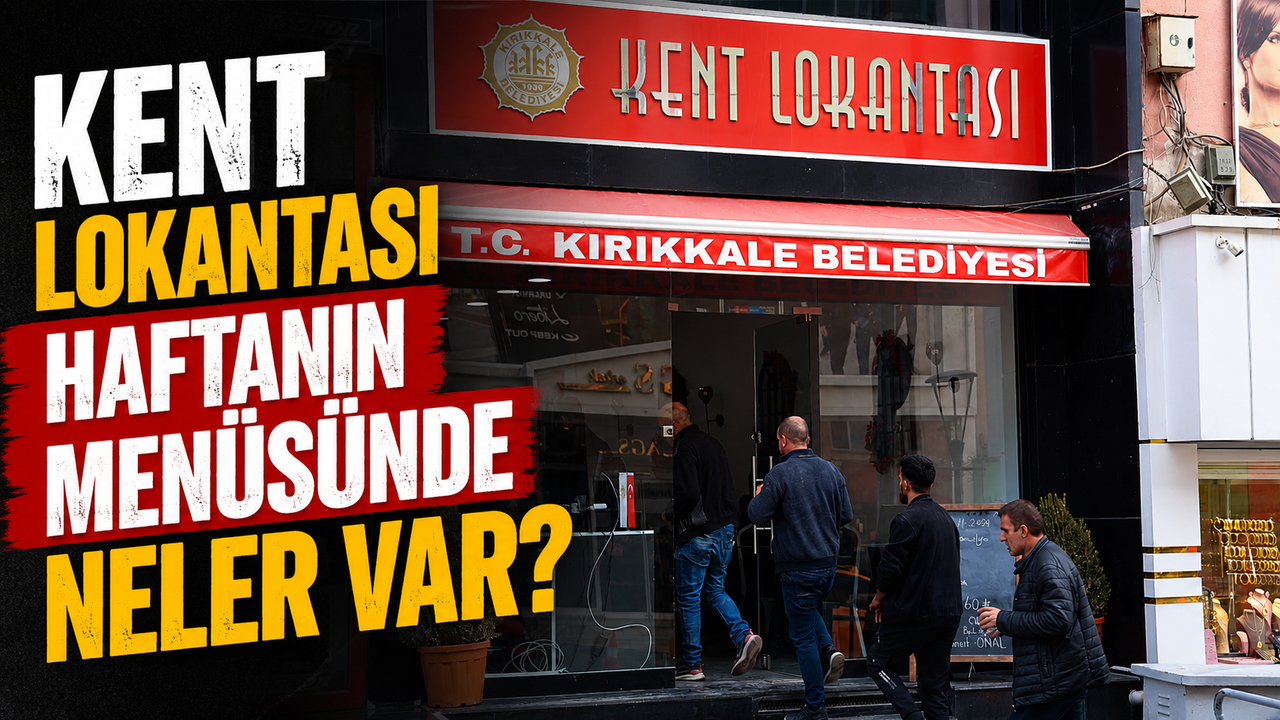 kirikkale-kent-lokantasi-haftanin-menuleri-aciklandi